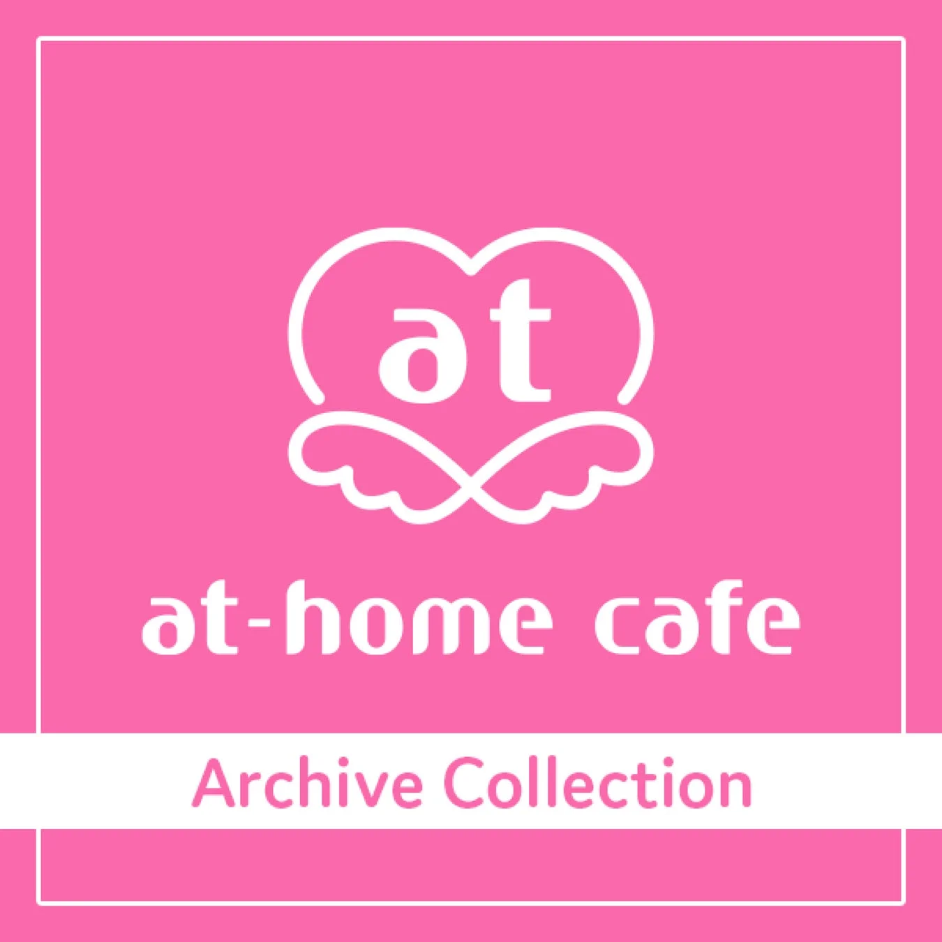 ピンクの背景にハートと翼のロゴと「at-home cafe Archive Collection」の文字